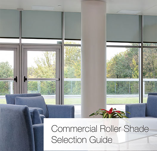 Commercial Roller Shade Selection Guide